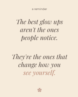 Inspirational internal glow up quote about confidence, self-respect, and changing how you see yourself.
